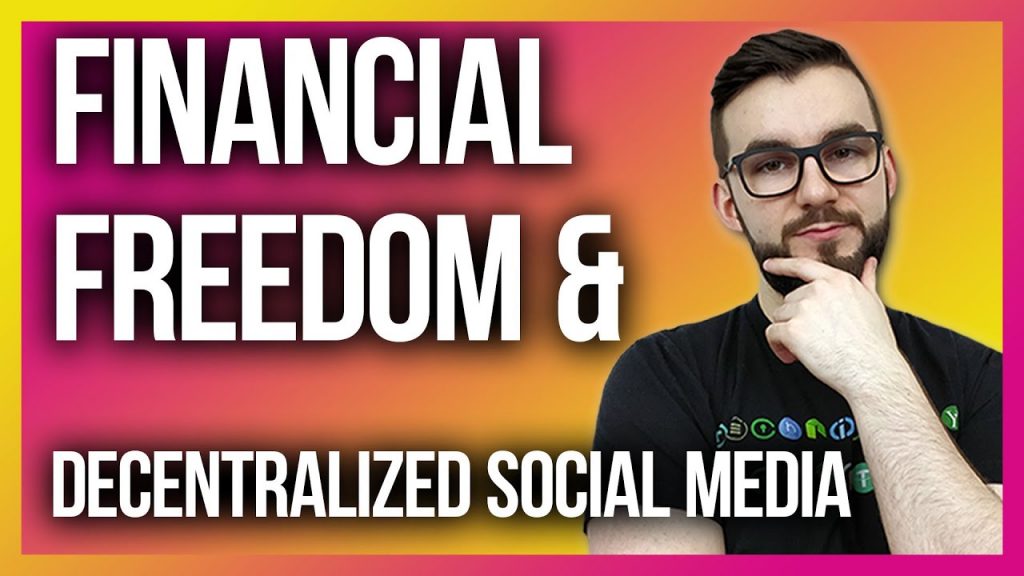 FINANCIAL FREEDOM through DECENTRALIZED SOCIAL MEDIA